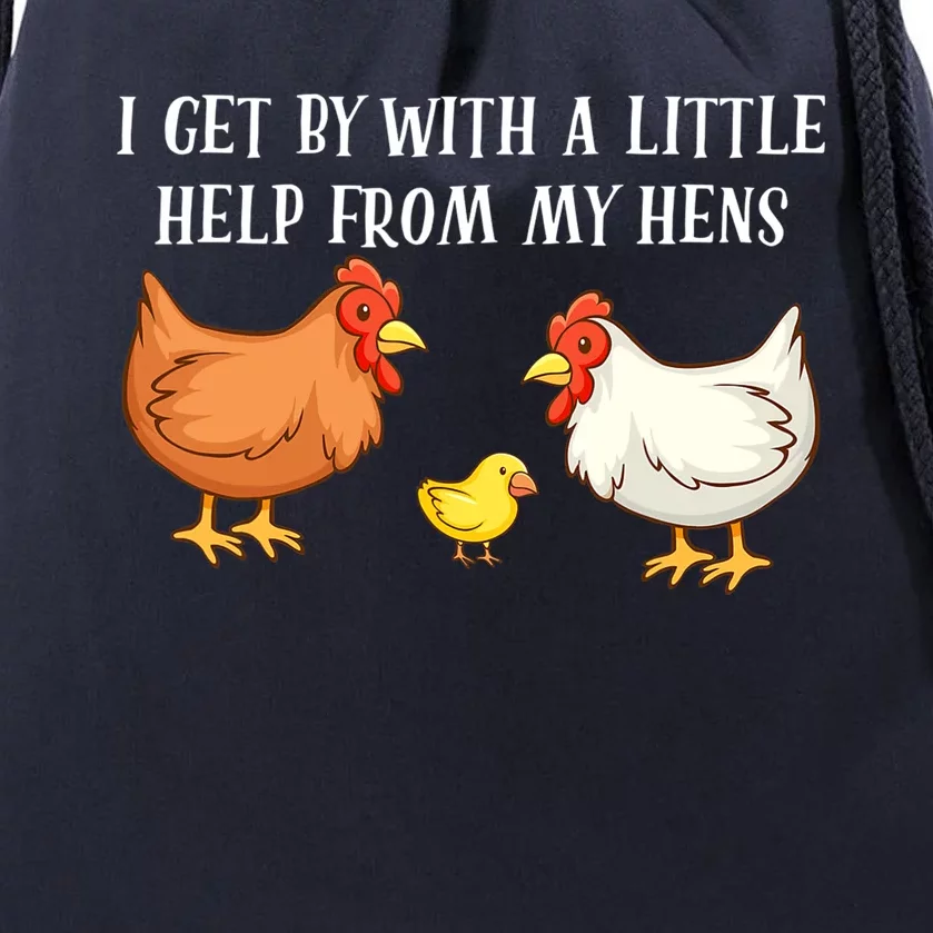 I Get By With A Little Help From My Hens Chicken Lovers Drawstring Bag