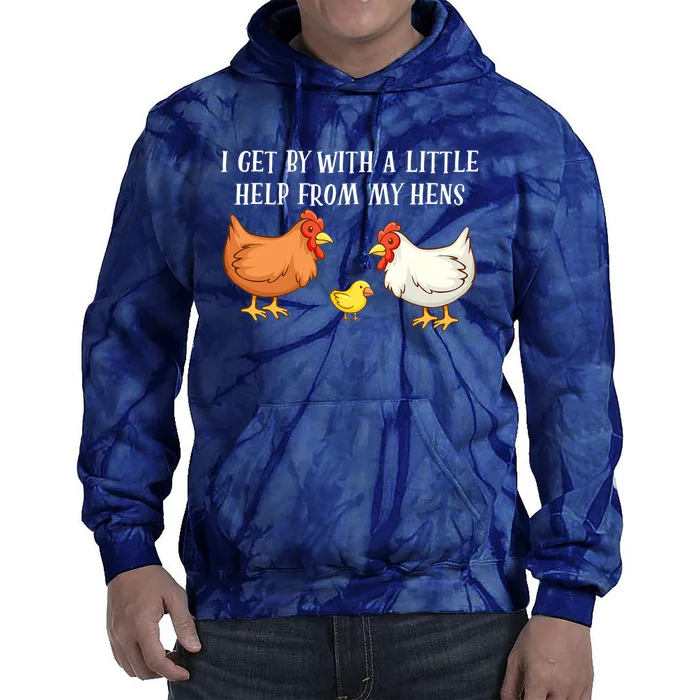 I Get By With A Little Help From My Hens Chicken Lovers Tie Dye Hoodie