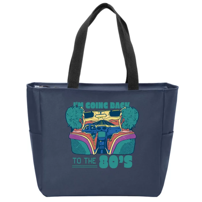 I'm Going Back To The 80s Retro Zip Tote Bag