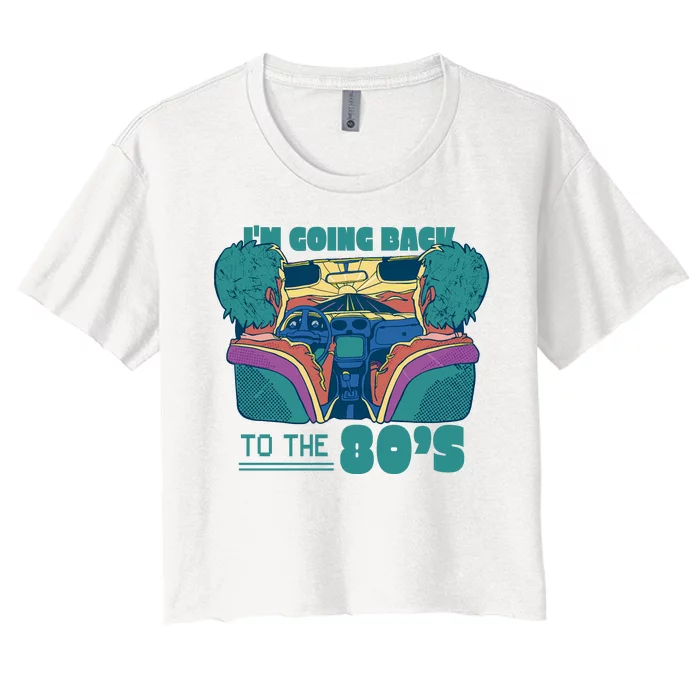 I'm Going Back To The 80s Retro Women's Crop Top Tee