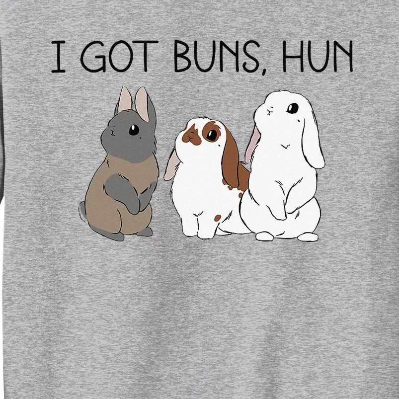 I Got Buns Hun Bunny Mom Cute Rabbit Lover Rabbit Mama Tall Sweatshirt