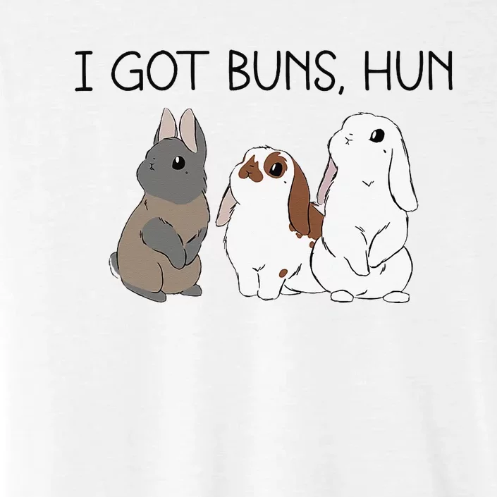 I Got Buns Hun Bunny Mom Cute Rabbit Lover Rabbit Mama ChromaSoft Performance T-Shirt