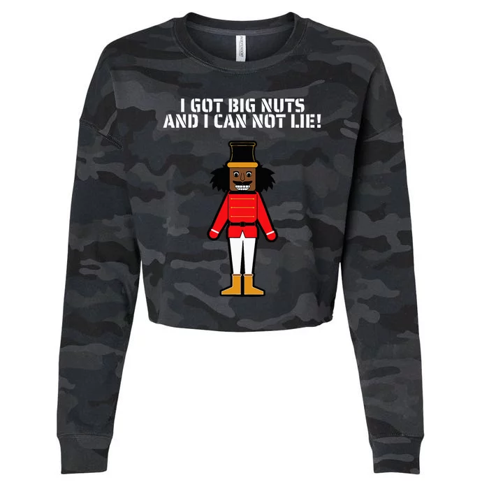 I Got Big Nuts And I Can Not Lie Funny Nutcracker Cropped Pullover Crew