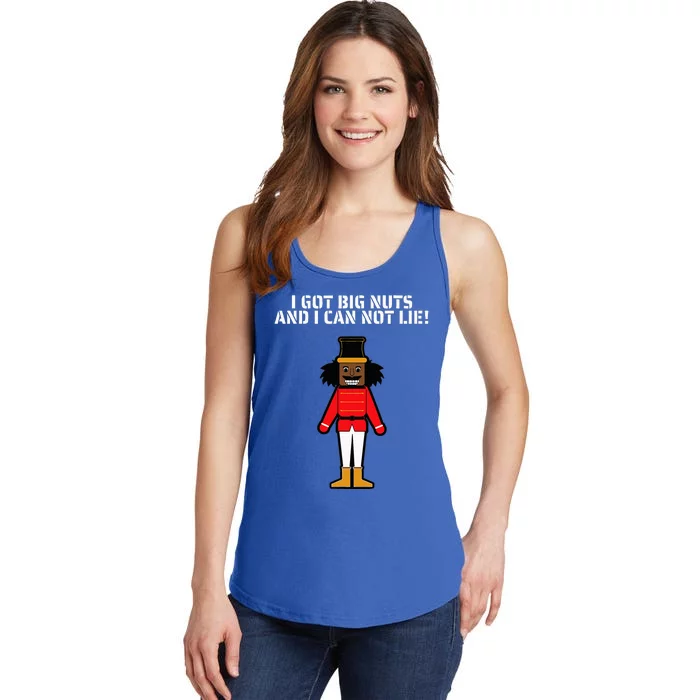 I Got Big Nuts And I Can Not Lie Funny Nutcracker Ladies Essential Tank