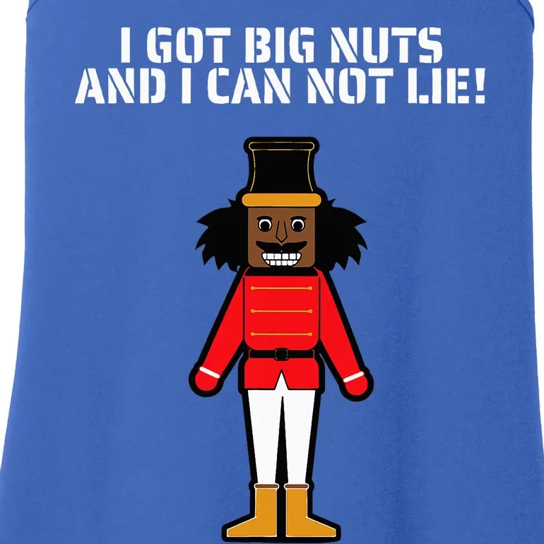 I Got Big Nuts And I Can Not Lie Funny Nutcracker Ladies Essential Tank