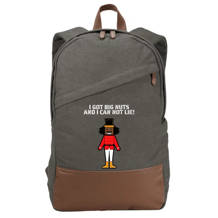 I Got Big Nuts And I Can Not Lie Funny Nutcracker Cotton Canvas Backpack