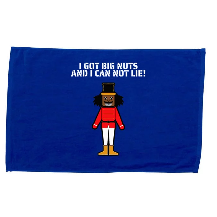 I Got Big Nuts And I Can Not Lie Funny Nutcracker Microfiber Hand Towel