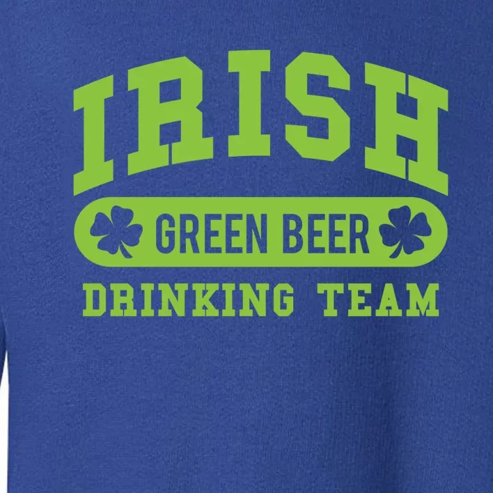 Irish Green Beer Ing Team Great Gift Toddler Sweatshirt