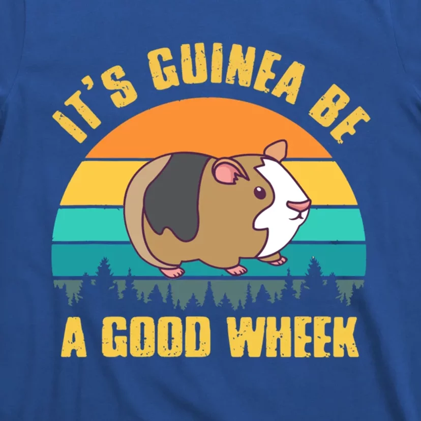 ItS Guinea Be A Good Wheek Guinea Pig Piggy Cool Gift T-Shirt