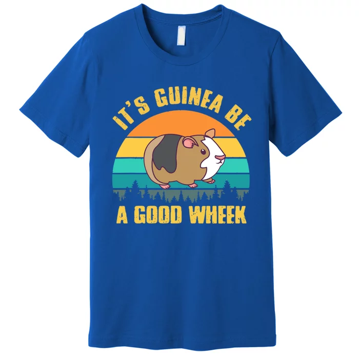 ItS Guinea Be A Good Wheek Guinea Pig Piggy Cool Gift Premium T-Shirt