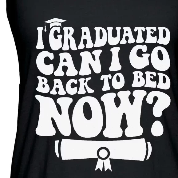 I Graduated Can I Go Back to Bed Graduation Graduate Groovy Ladies Essential Flowy Tank