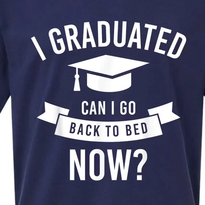 I Graduated Can I Go Back To Bed Now Graduation Gift Him Her Sueded Cloud Jersey T-Shirt