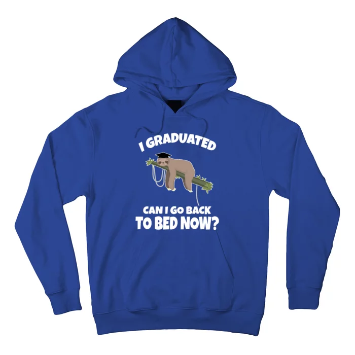 I Graduated Can I Go Back To Bed Now Sloth Hoodie