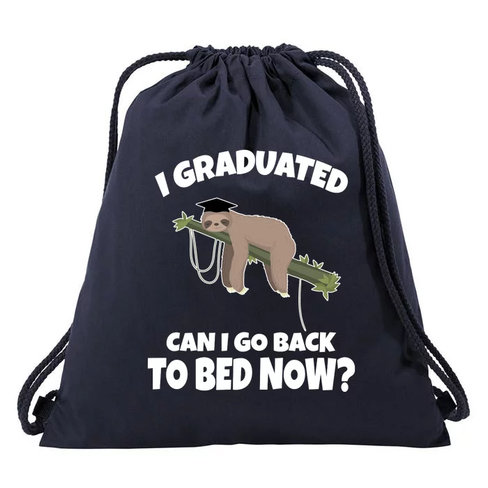 I Graduated Can I Go Back To Bed Now Sloth Drawstring Bag