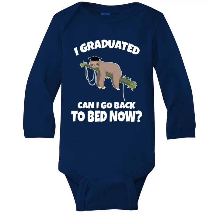 I Graduated Can I Go Back To Bed Now Sloth Baby Long Sleeve Bodysuit