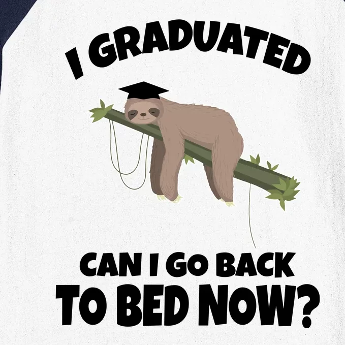 I Graduated Can I Go Back To Bed Now Sloth Baseball Sleeve Shirt