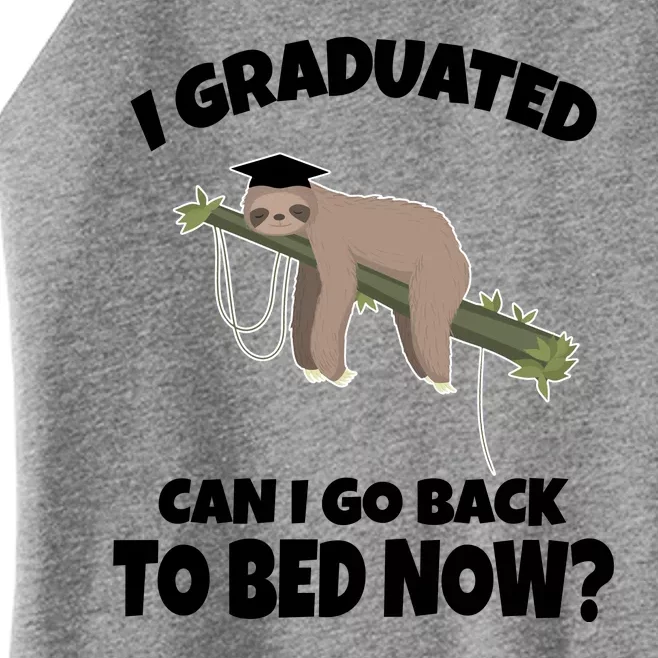 I Graduated Can I Go Back To Bed Now Sloth Women’s Perfect Tri Rocker Tank