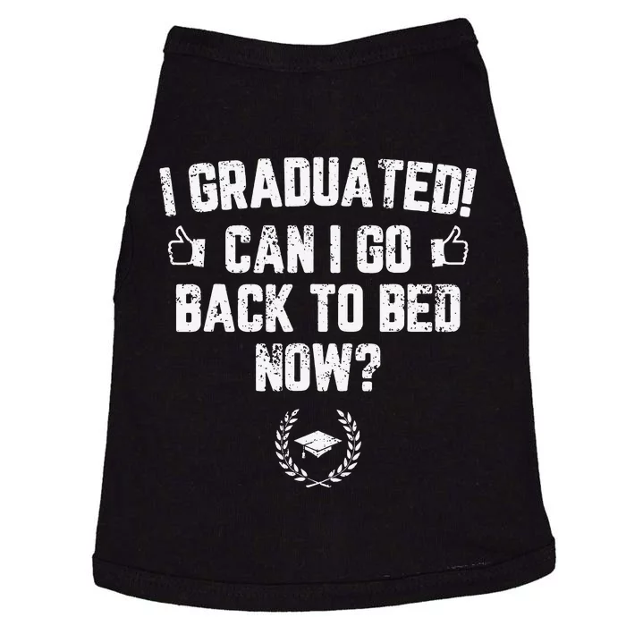 I Graduated Can I Go Back To Bed Now Graduation Doggie Tank