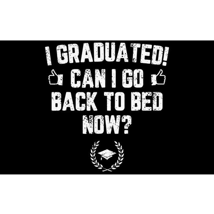 I Graduated Can I Go Back To Bed Now Graduation Bumper Sticker