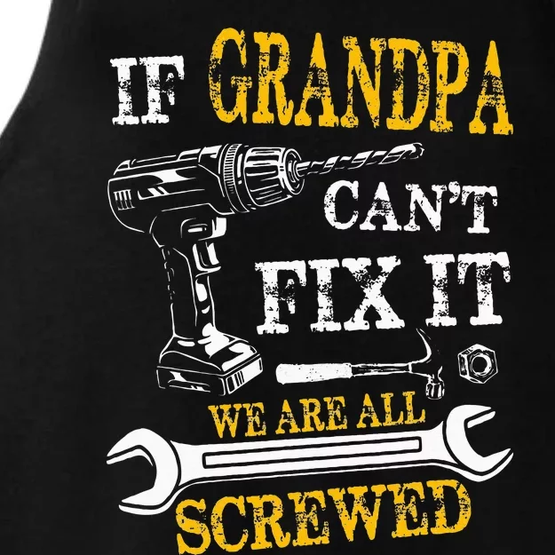 If Grandpa Cant Fix It Were All Screwed Fathers Day Funny Ladies Tri-Blend Wicking Tank