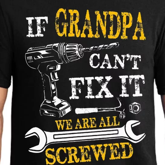 If Grandpa Cant Fix It Were All Screwed Fathers Day Funny Pajama Set