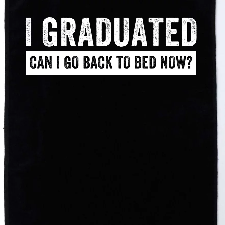 I Graduated Can I Go Back To Bed Now Senior High School Graduation Class Senior Platinum Collection Golf Towel