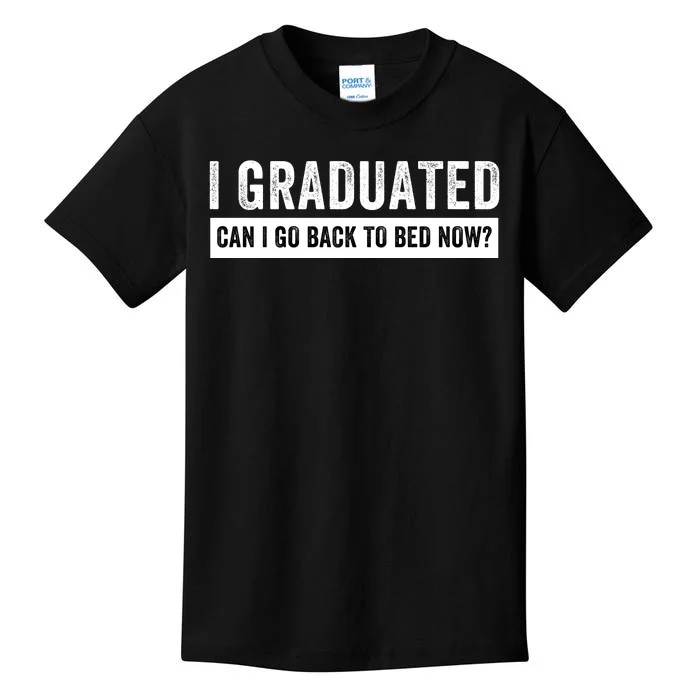 I Graduated Can I Go Back To Bed Now Senior High School Graduation Class Senior Kids T-Shirt