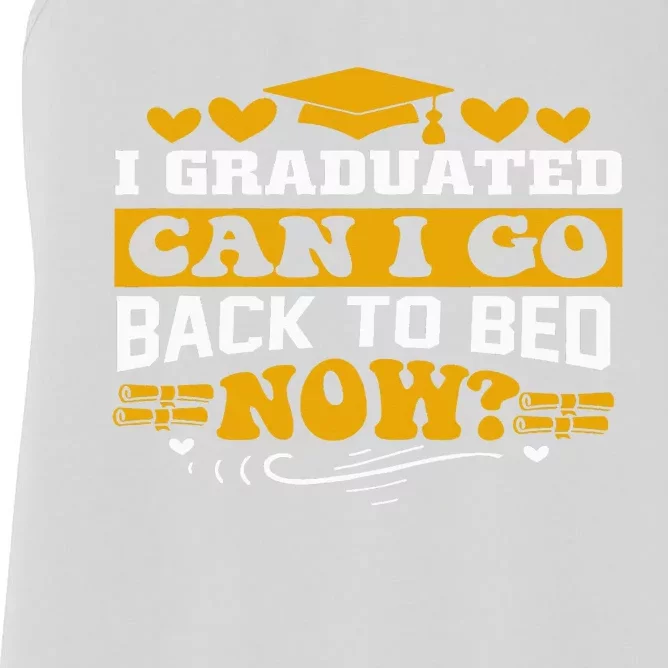 I Graduated Can I Go Back To Bed Now Women's Racerback Tank