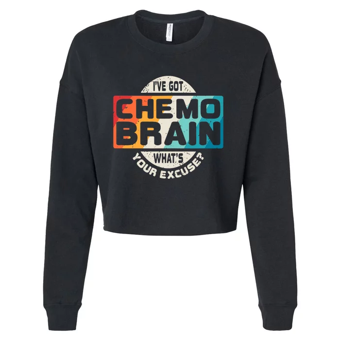 I've Got Chemo Brain What's Your Excuse? Chemo Brain Awareness Cropped Pullover Crew