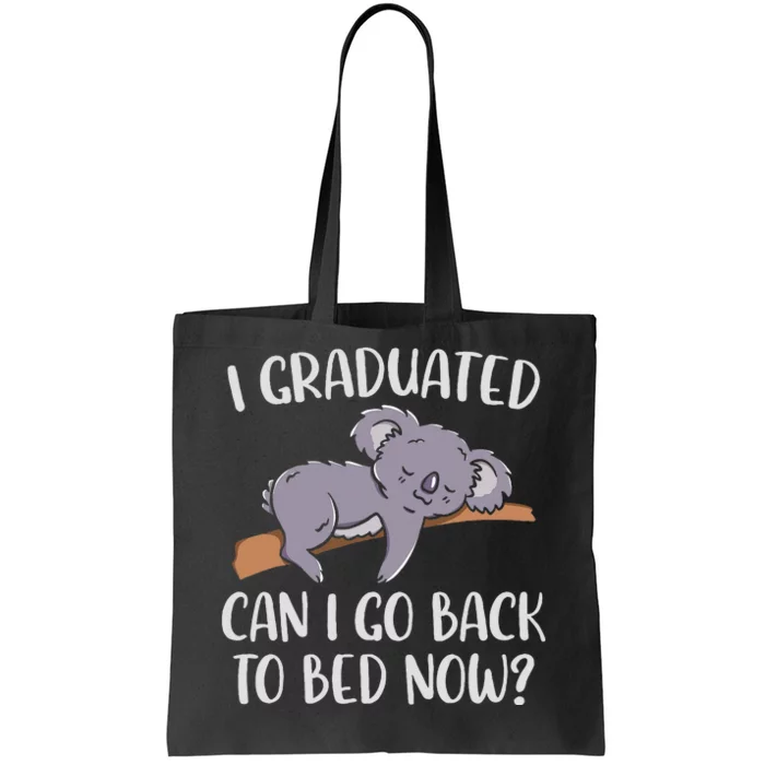 I Graduated Can I Go Back To Bed Now Koala Bear Graduation Tote Bag