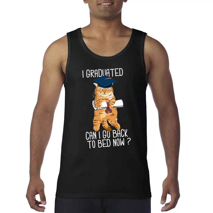 I Graduated Can I Go Back To Bed Now Cat Lover Graduate Cats Tank Top