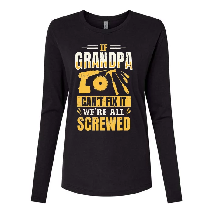 If Grandpa Can't Fix it We're All Screwed For A Carpenter Womens Cotton Relaxed Long Sleeve T-Shirt