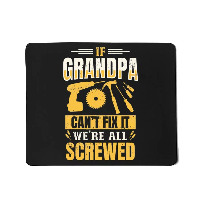 If Grandpa Can't Fix it We're All Screwed For A Carpenter Mousepad