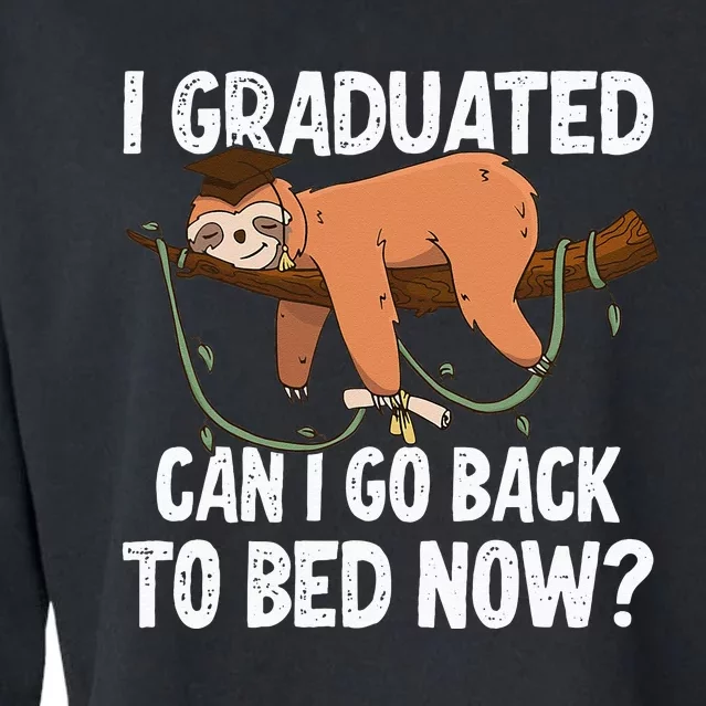 I Graduated Can I Go Back To Bed Now Cropped Pullover Crew