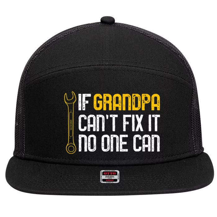 If Grandpa Cant Fix It No One Can Tee Christmas Fathers Day 7 Panel Mesh Trucker Snapback Hat