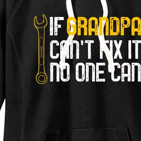 If Grandpa Cant Fix It No One Can Tee Christmas Fathers Day Women's Fleece Hoodie