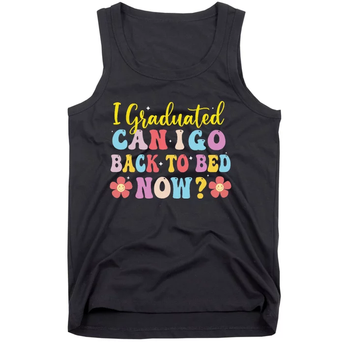 I Graduated Can I Go Back To Bed Now Graduation Tank Top