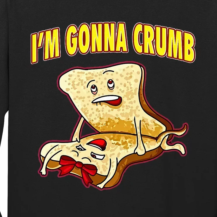 IM Gonna Crumb Adults Sandwich Long Sleeve Shirt