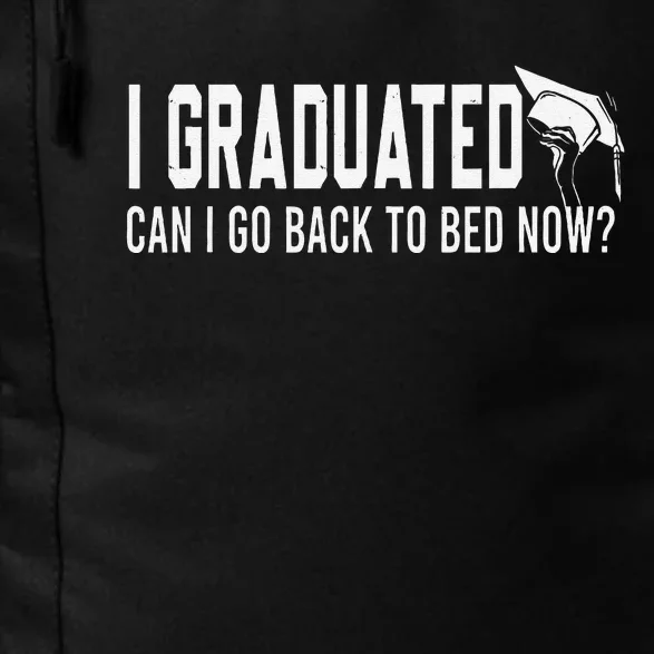 I Graduated Can I Go Back To Bed Now Funny Graduated Design Daily Commute Backpack