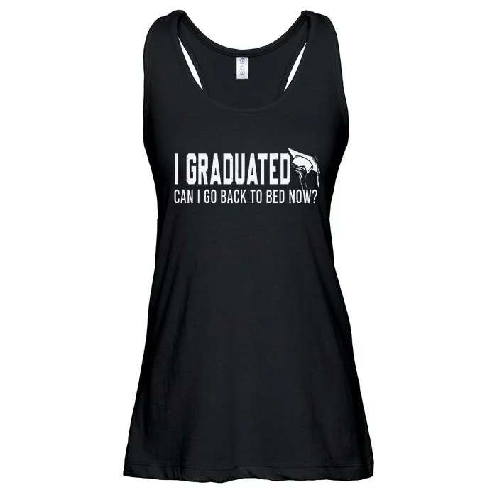 I Graduated Can I Go Back To Bed Now Funny Graduated Design Ladies Essential Flowy Tank