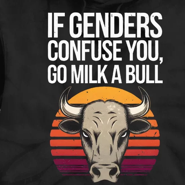 If Gender Confuse You Go Milk A Bull Tie Dye Hoodie