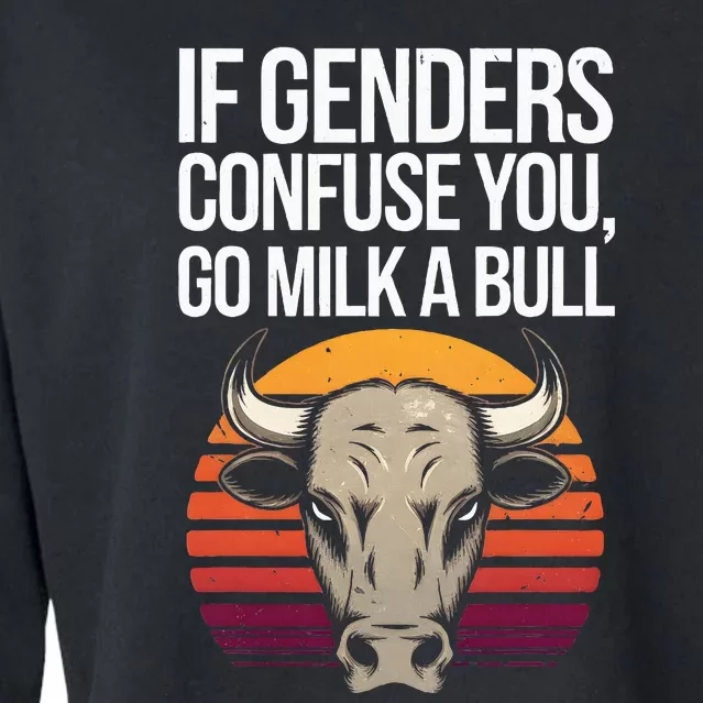 If Gender Confuse You Go Milk A Bull Cropped Pullover Crew