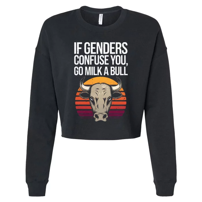 If Gender Confuse You Go Milk A Bull Cropped Pullover Crew