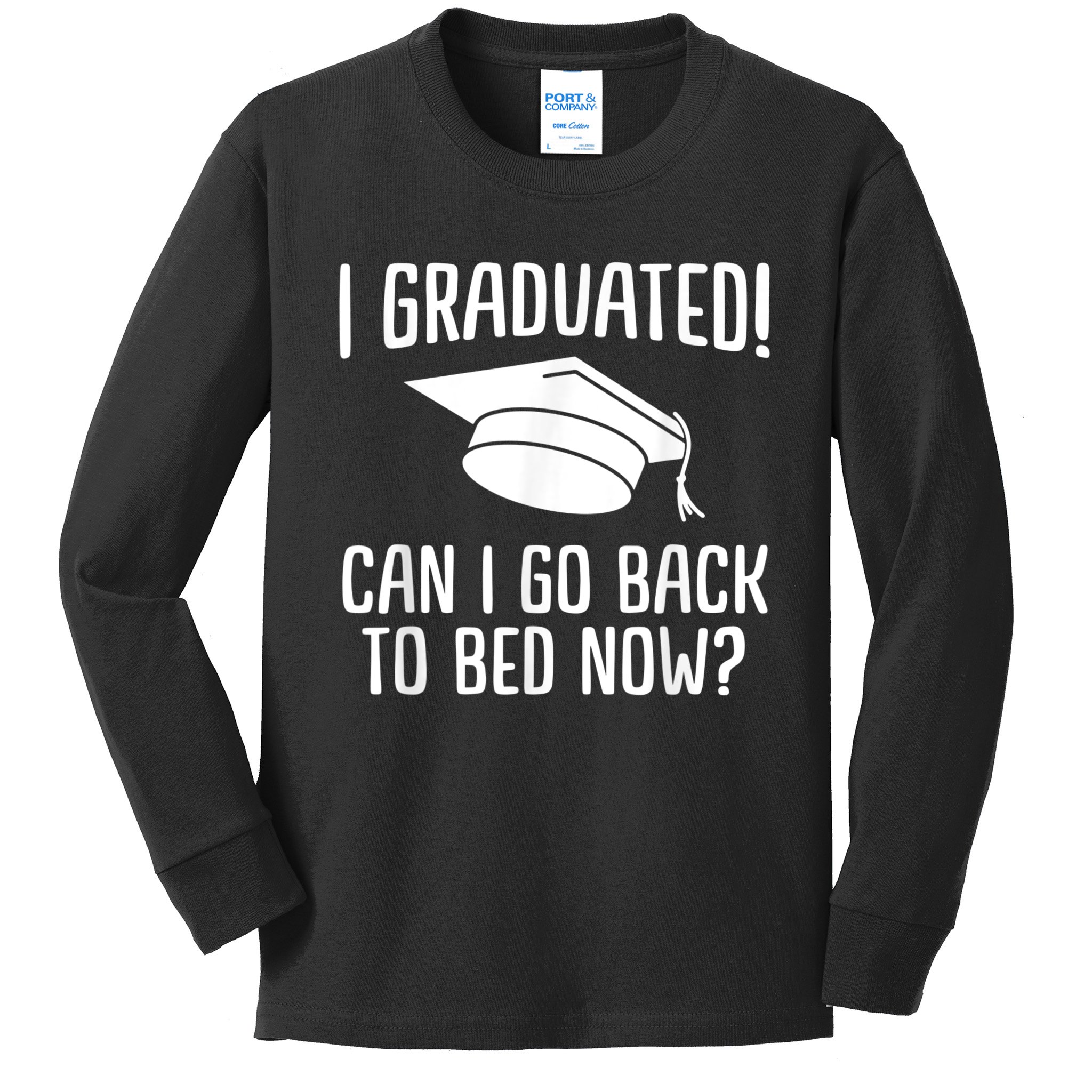 i-graduated-can-i-go-back-to-bed-now-graduation-humor-kids-long-sleeve