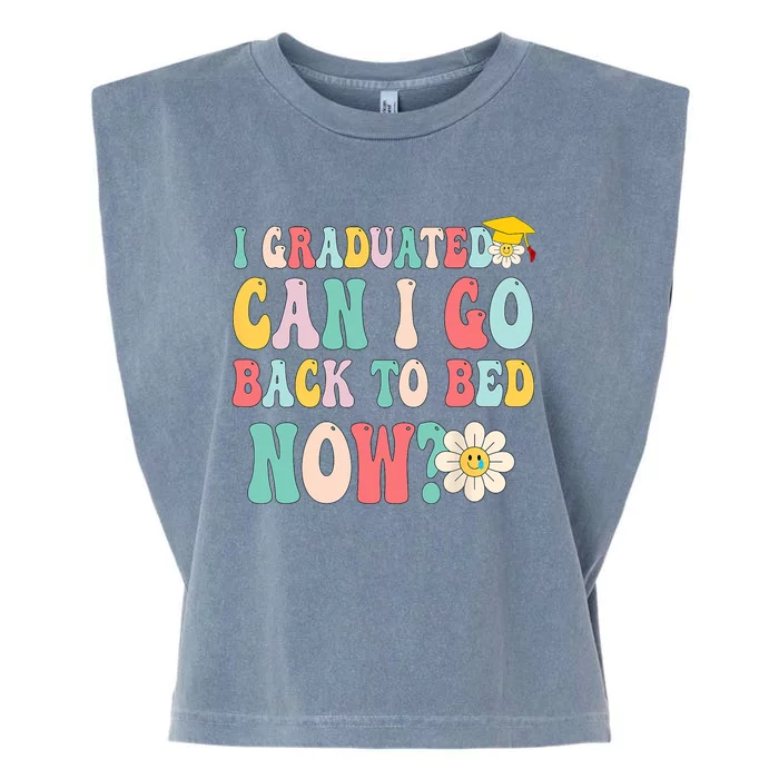 I Graduated Can I Go Back To Bed Now Funny Graduation Gift Garment-Dyed Women's Muscle Tee