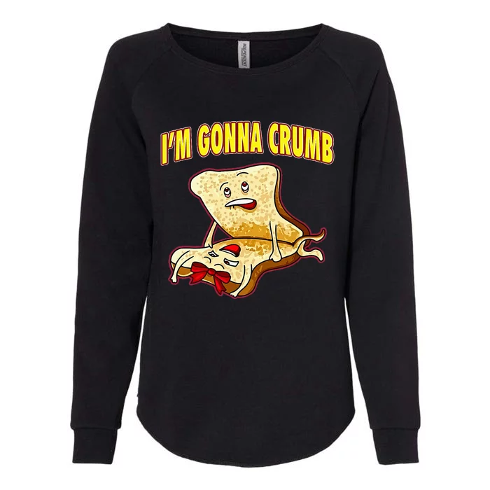 IM Gonna Crumb Adults Sandwich Funny Saying Womens California Wash Sweatshirt