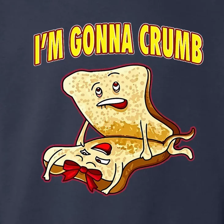 IM Gonna Crumb Adults Sandwich Funny Saying Toddler Hoodie