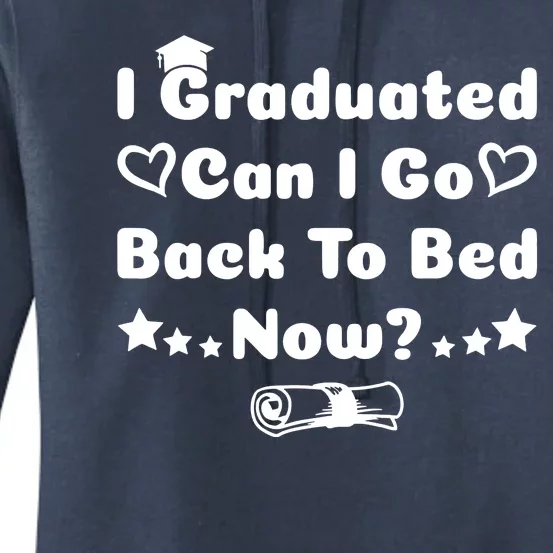 I Graduated Can I Go Back To Bed Now Funny Women's Pullover Hoodie