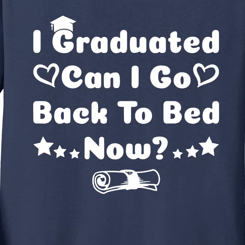 I Graduated Can I Go Back To Bed Now Funny Kids Long Sleeve Shirt