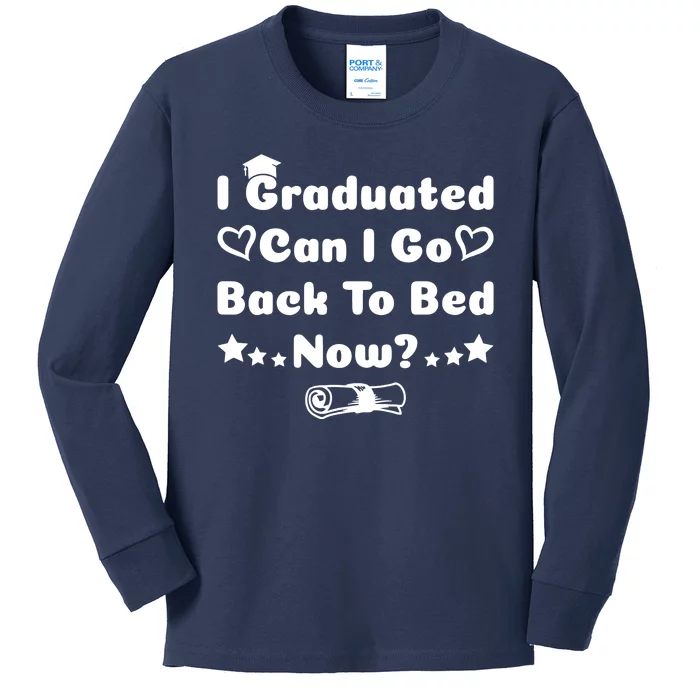 I Graduated Can I Go Back To Bed Now Funny Kids Long Sleeve Shirt